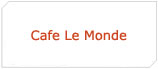 Cafe Le Monde