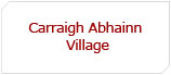 Carraigh Abhainn Village