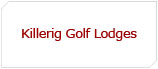 Killerig Golf Lodges