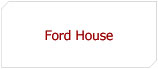 Ford House