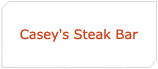 Casey's Steak Bar