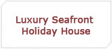 Luxury seafront holiday-house