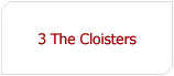 3 The Cloisters