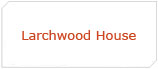 Larchwood House