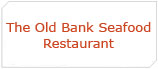 The Old Bank Seafood Restaurant