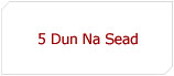 5 Dun Na Sead