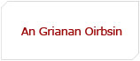 An Grianan Oirbsin