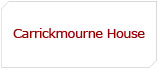 Carrickmourne House