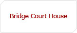 Bridge Court House