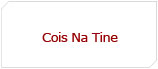 Cois Na Tine