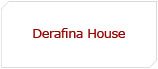 Derafina House