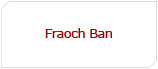 Fraoch Ban