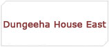 Dungeeha House East