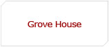 Grove House