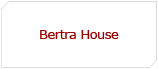 Bertra House
