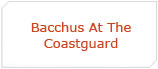 Bacchus At The Coastguard