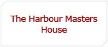 The Harbour Masters House