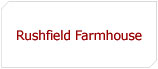 Rushfield Farmhouse